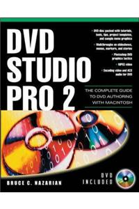 DVD Studio Pro 2: The Complete Guide to DVD Authoring with Macintosh