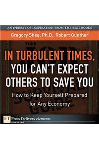 Turbulent Times, You Cant Expect Others to Save You, In