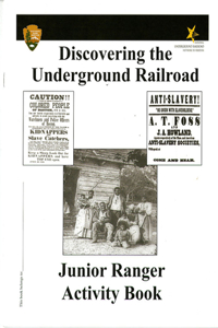 Discovering the Underground Railroad: Junior Ranger Activity Book