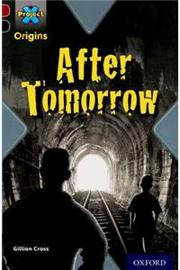 Project X Origins: Dark Red+ Book band, Oxford Level 20: Into the Future: After Tomorrow
