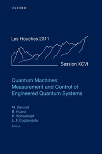 Quantum Machines: Measurement and Control of Engineered Quantum Systems