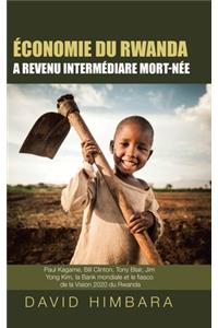 Économie du Rwanda A Revenu Intermédiaire Mort-Née