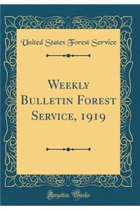 Weekly Bulletin Forest Service, 1919 (Classic Reprint)