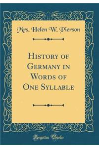 History of Germany in Words of One Syllable (Classic Reprint)
