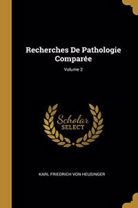 Recherches De Pathologie Comparée; Volume 2