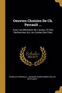 Oeuvres Choisies De Ch. Perrault ...