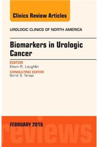 Biomarkers in Urologic Cancer, An Issue of Urologic Clinics of North America