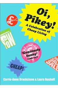 OI, PIKEY!: A Celebration of Cheap Living