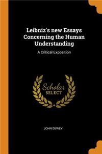 Leibniz's new Essays Concerning the Human Understanding