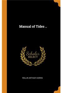 Manual of Tides ..
