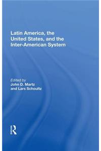 Latin America, the United States, and the Interamerican System