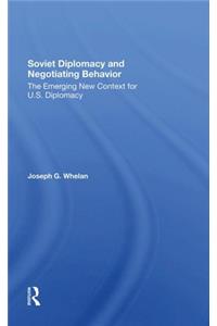 Soviet Diplomacy and Negotiating Behavior