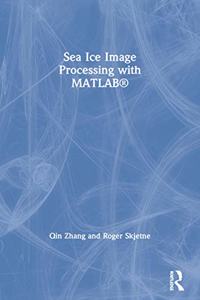 Sea Ice Image Processing with Matlab(r)