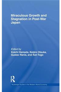 Miraculous Growth and Stagnation in Post-War Japan