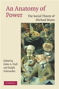 Anatomy of Power: The Social Theory of Michael Mann