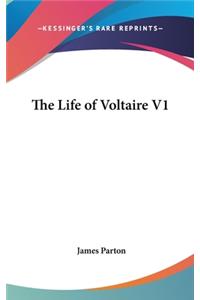 The Life of Voltaire V1