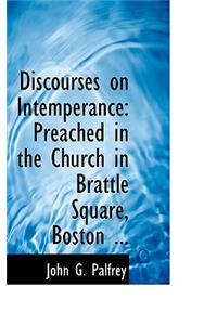 Discourses on Intemperance