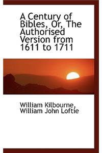 A Century of Bibles or the Authorised Version from 1611 to 1711