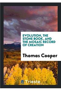 Evolution, the Stone Book, and the Mosaic Record of Creation