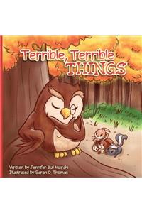 Terrible, Terrible Things