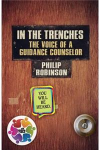 In the Trenches The Voice of A Guidance Counselor