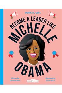 Become a Leader Like Michelle Obama