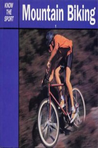 Mountain Biking (Know the Game) Paperback â€“ 1 January 1997