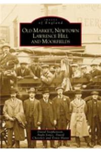 Old Market, Newtown, Lawrence Hill and Moorfields