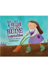 Talia and the Rude Vegetables