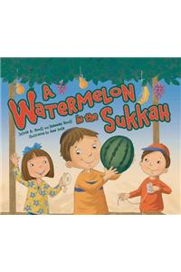 A Watermelon in the Sukkah