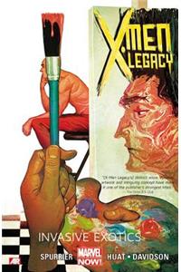 X-men Legacy Volume 2: Invasive Exotics (marvel Now)