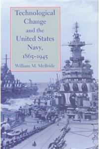 Technological Change and the United States Navy, 1865–1945