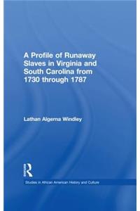 Profile of Runaway Slaves in Virginia and South Carolina from 1730 Through 1787