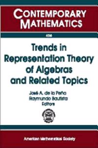 Trends In Representation Theory Of Algebras And Related Topics