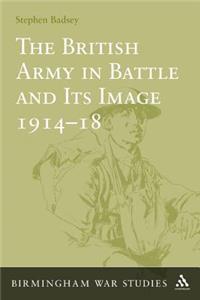 British Army in Battle and Its Image 1914-18