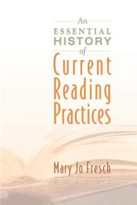 Essential History of Current Reading Practices