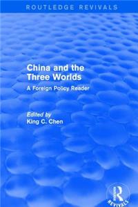 China and the Three Worlds: A Foreign Policy Reader