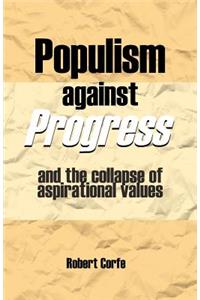 Populism Against Progress