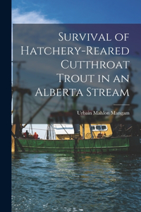 Survival of Hatchery-reared Cutthroat Trout in an Alberta Stream