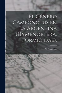 El Género Camponotus En La Argentina (Hymenoptera, Formicidae).