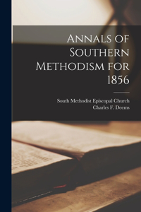 Annals of Southern Methodism for 1856