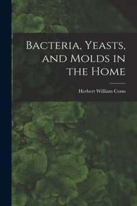 Bacteria, Yeasts, and Molds in the Home