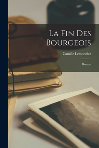 fin des bourgeois; roman