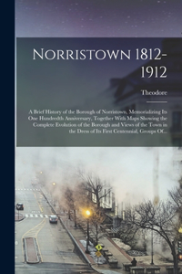 Norristown 1812-1912