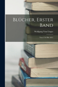 Blücher, Erster Band