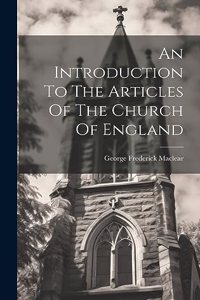 An Introduction To The Articles Of The Church Of England