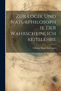 Zur Logik Und Naturphilosophie Der Wahrscheinlichkeitslehre