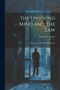 The Unsound Mind and the Law