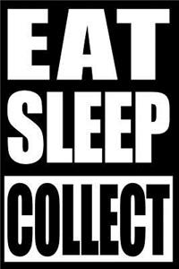 Eat Sleep Collect Gift Notebook for Book Collectors