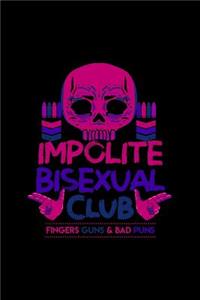 Impolite Bisexual Club Fingers Guns & Bad Puns